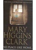 Mary Higgins Clark - No Place Like Home
