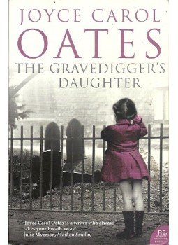 Joyce Carol Oates - The Gravedigger's Daughter Joyce Carol Oates - The Gravedigger's Daughter, null 2009 antikvár könyv