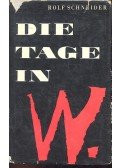 Schneider, Rolf - Die Tage in W,