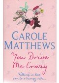 Carole Matthews - You Drive Me Crazy