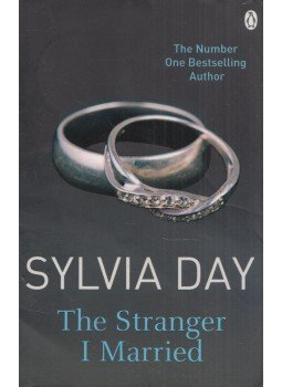 Sylvia Day - The Stranger I Married Sylvia Day - The Stranger I Married, London 2012 antikvár könyv