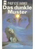 Farmer, Philip José - Das Dunkle Muster