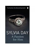 Sylvia Day - A Passion for Him