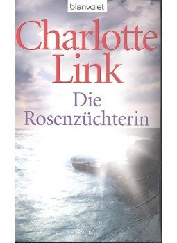Link, Charlotte - Die Rosenzüchterin Link, Charlotte - Die Rosenzüchterin, null 2010 antikvár könyv