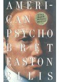 Bret Easton Ellis - American Psycho