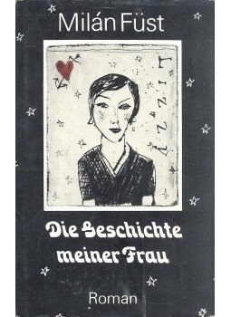Füst Milán - Die Gesichte meiner Frau Füst Milán - Die Gesichte meiner Frau, null 1973 antikvár könyv