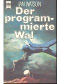 Watson, Ian - Der programierte Wal