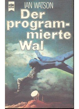 Watson, Ian - Der programierte Wal Watson, Ian - Der programierte Wal, 1977 antikvár könyv