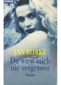 BURKE, JAN - Du wirst mich nie vergessen