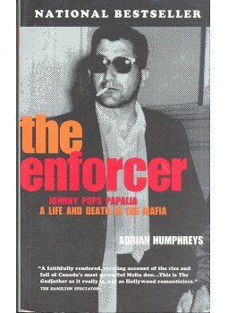 HUMPHREYS, ADRIAN - The Enforcer - Johnny Pops Papalia--A Life and Death in the Mafia HUMPHREYS, ADRIAN - The Enforcer - Johnny Pops Papalia--A Life and Death in the Mafia, null 1999 antikvár könyv