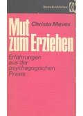 Meves, Christa - Mut zum Erziehen
