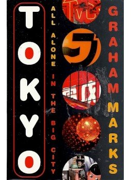 MARKS, GRAHAM - Tokyo - All Alone in the Big City MARKS, GRAHAM - Tokyo - All Alone in the Big City, null 2014 antikvár könyv