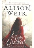 Alison Weir - The Lady Elizabeth