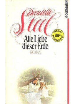 Danielle Steel - Alle Liebe dieser Erde Danielle Steel - Alle Liebe dieser Erde, null 1984 antikvár könyv