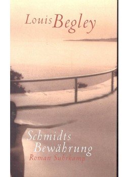 Begley, Louis - Schmidts Bewährung Begley, Louis - Schmidts Bewährung, null 2001 antikvár könyv