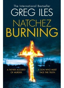 Greg Iles - Natchez Burning Greg Iles - Natchez Burning, null 2014 antikvár könyv