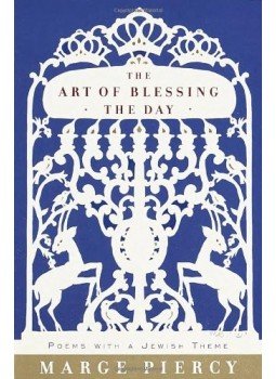 PIERCY, MARGE - Art of Blessing the Day: Poems with a Jewish Theme, null 2001 antikvár könyv