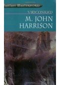 HARRISON, M. JOHN - Viriconium
