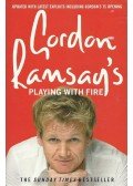 Gordon Ramsay - Playing with Fire