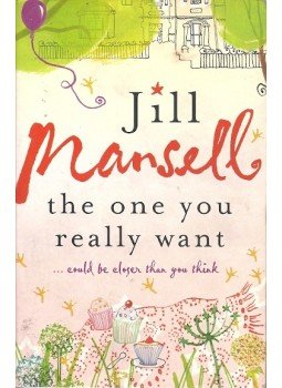 Jill Mansell - The One You Really Want Jill Mansell - The One You Really Want, null 2007 antikvár könyv