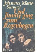 Simmel, Johannes Mario - Und Jimmy ging zum Regenbogen