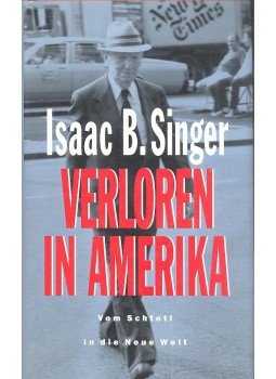 SINGER, ISAAC B. - Verloren in Amerika - vom Schtetl in die Neue Welt, null 1995 antikvár könyv