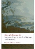 WOLLSTONECRAFT, MARY - Letters written in Sweden, Norway, and Denmark