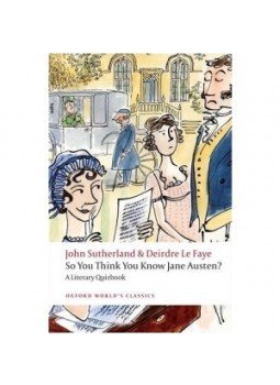 SUTHERLAND, JOHN - LE FAYE, DEIRDRE - So You Think You Know Jane Austen? SUTHERLAND, JOHN - LE FAYE, DEIRDRE - So You Think You Know Jane Austen?, null 2009 antikvár könyv