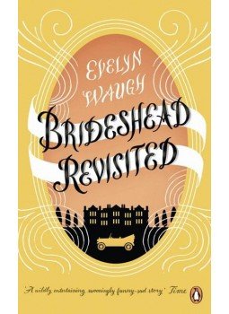 Waugh, Evelyn - Brideshead Revisited: The Sacred And Profane Memories Of Captain Charles Ryder, null 2011 antikvár könyv