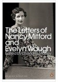 WAUGH, EVELYN - MITFORD, NANCY - The Letters of Nancy Mitford and Evelyn Waugh