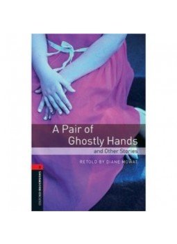 Mowat, Diane - A Pair of Ghostly Hands and Other Stories - Stage 3 Mowat, Diane - A Pair of Ghostly Hands and Other Stories - Stage 3, null 2008 antikvár könyv