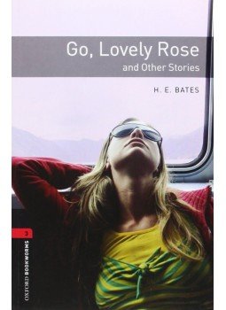 H. E. Bates, Border, Rosemary - Go, Lovely Rose and Other Stories - Stage 3 H. E. Bates, Border, Rosemary - Go, Lovely Rose and Other Stories - Stage 3, Oxford 2008 antikvár könyv