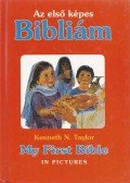 Taylor, Kenneth N. - Az első képes Bibliám - My First Bible in Pictures