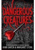 GARCIA, KAMI - STOHL, MARGARET - Dangerous Creatures