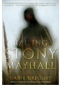 Daryl Gregory - Raising Stony Mayhall