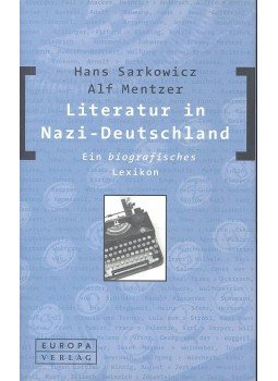 SARKOWICZ, HANS - MENTZER, ALF - Literatur in Nazi-Deutschland - Ein biografisches Lexikon, null 2000 antikvár könyv