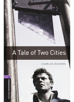 DICKENS, CHARLES - MOWAT, RALPH - A tale of two cities (OWB 4) - OXFORD BOOKKWORMS 4. DICKENS, CHARLES - MOWAT, RALPH - A tale of two cities (OWB 4) - OXFORD BOOKKWORMS 4., null 2007 antikvár könyv