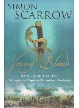 Simon Scarrow - Young Bloods - Revolution 1769-1795 Simon Scarrow - Young Bloods - Revolution 1769-1795, null 2007 antikvár könyv