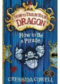 Cressida Cowell - How To Be a Pirate