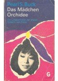 Pearl S. Buck - Das Mädchen Orchidee