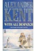 KENT, ALEXANDER - With All Despatch