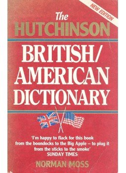 MOSS, NORMAN - The Hutchinson British/American Dictionary MOSS, NORMAN - The Hutchinson British/American Dictionary, 1990 antikvár könyv