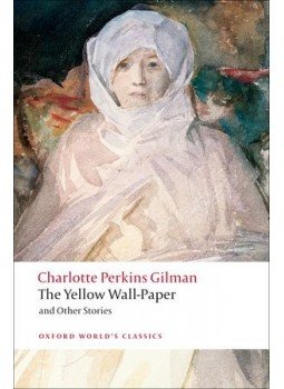 Gilman, Charlotte Perkins - The Yellow Wall-Paper and Other Stories Gilman, Charlotte Perkins - The Yellow Wall-Paper and Other Stories, null 2009 antikvár könyv