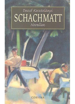 Kosztolányi Dezső - Schachmatt Kosztolányi Dezső - Schachmatt, null 1999 antikvár könyv