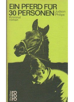 PHILIPS, JUDSON - Ein Pferd für 30 Personen PHILIPS, JUDSON - Ein Pferd für 30 Personen, 1966 antikvár könyv