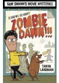 LANDMAN, TANYA - Sam Swann's Movie Mysteries: Zombie Dawn!!!