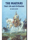 László Gyula - The Magyars: Their Life and Civilisation