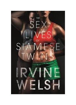 Irvine Welsh - The Sex Lives of Siamese Twins, null 2014 antikvár könyv