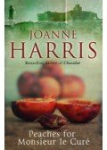 Joanne Harris - Peaches for Monsieur le Curé