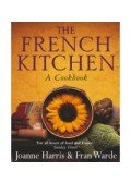 HARRIS, JOANNE - WARDE, FRAN - The French Kitchen: A Cookbook